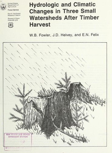 Cover for Hydrologic and climatic changes in three small watersheds after timber harvest