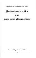 Cover for Hacia Una Nueva Critica y Un Nuevo Teatro Latinoam (Teoria y Practica del Teatro)