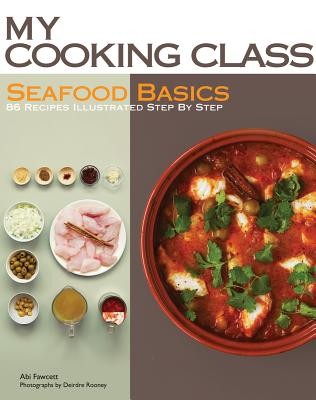 Cover for Seafood Basics 86 Recipes Illustrated Step By Step