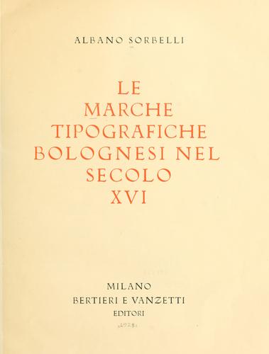 Cover for Le marche tipografiche bolognesi nel secolo 16.