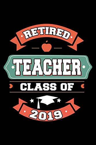 Cover for Retired Teacher Class of 2019