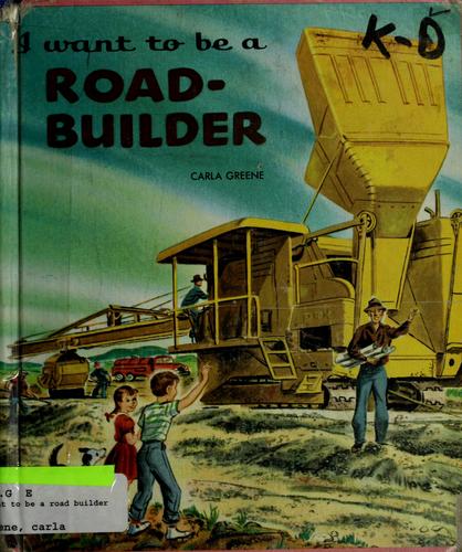 Cover for I want to be a road-builder.