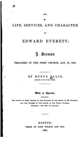 Cover for The Life, Services, and Character of Edward Everett: A Sermon Preached in the First Church, Jan ...