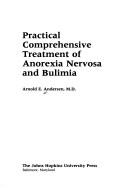Cover for Practical comprehensive treatment of anorexia nervosa and bulimia