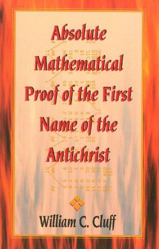 Cover for Absolute Mathematical Proof of the First Name of the Antichrist