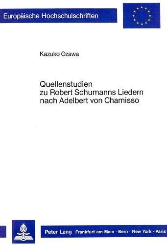 Cover for Quellenstudien zu Robert Schumanns Liedern nach Adelbert von Chamisso