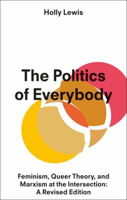 Cover for Politics of Everybody : Feminism, Queer Theory, and Marxism at the Intersection