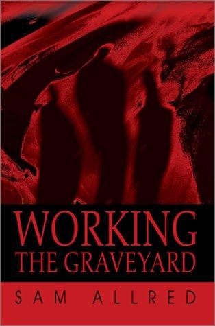 Cover for Working the Graveyard