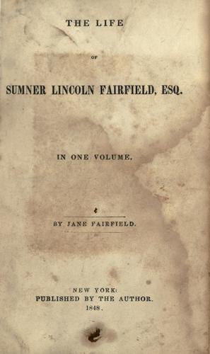 Cover for life of Sumner Lincoln Fairfield, esq.