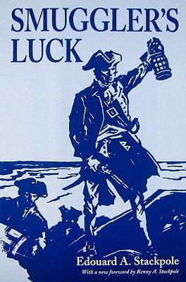 Cover for Smugglers Luck Being The Adventures Of Timothy Pinkham Of Nantucket Island During The War Of The Revolution