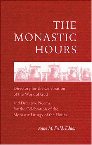 Cover for The Monastic Hours - Directory for the Celebration of the Work of God and Directive Norms for  the Celebration of the Celebration of the Monastic Liturgy of the Hours