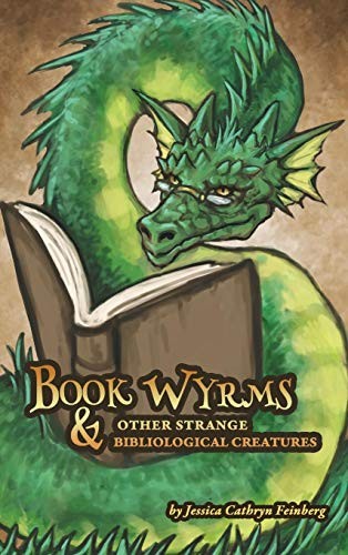 Cover for Book Wyrms & Other Strange Bibliological Creatures