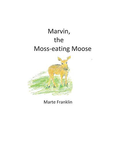 Cover for Marvin, the Moss-eating Moose