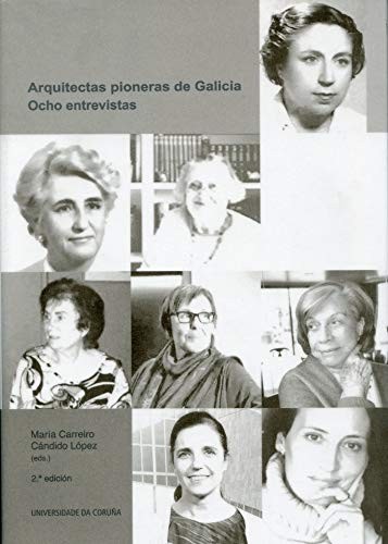 Cover for Arquitectas pioneras de Galicia. Ocho entrevistas