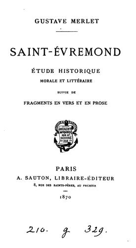 Cover for Saint-Évremond, étude historique, morale et littéraire; suivie de fragments en vers et en prose