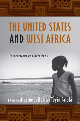 Cover for The United States And West Africa Interactions And Relations