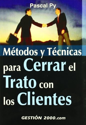 Cover for Métodos y técnicas para cerrar el trato con los clientes
