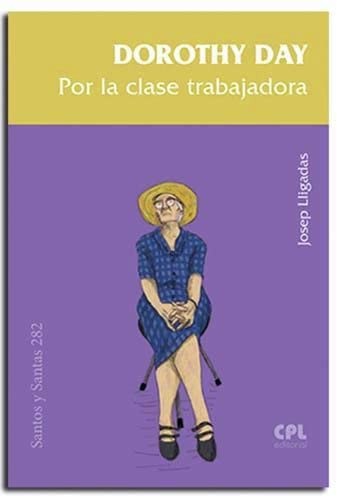 Cover for Dorothy Day. Por la clase trabajadora