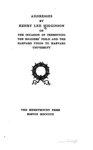 Cover for Addresses by Henry Lee Higginson on the occasion of presenting the Soldiers' field and the Harvard union