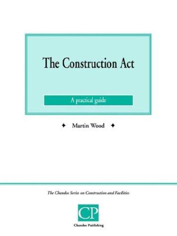 Cover for The Construction Act (Chandos Series on Construction & Facilities)