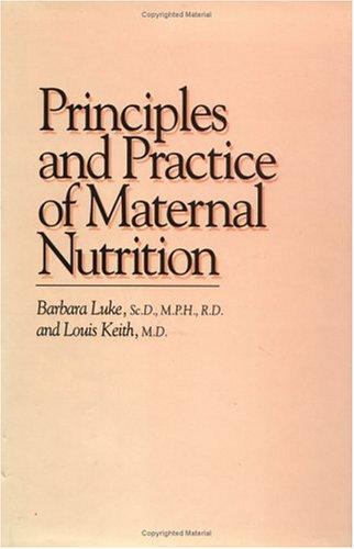 Cover for Principles and practice of maternal nutrition