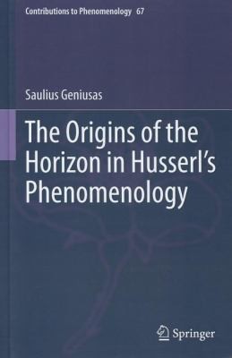 Cover for The Origins of the Horizon in Husserl S Phenomenology
            
                Contributions to Phenomenology