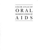 Cover for Color atlas of oral manifestations of AIDS / Sol Silverman.