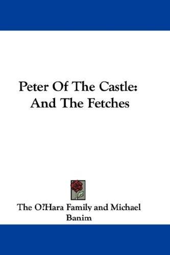 Cover for Peter of the Castle and The Fetches