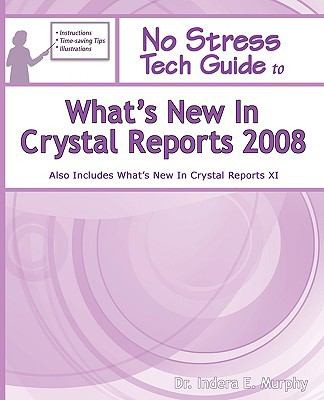 Cover for No Stress Tech Guide To Whats New In Crystal Reports 2008