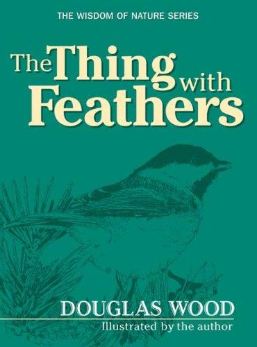 Cover for The Thing With Feathers (The Wisdom of Nature)