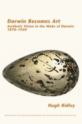 Cover for Darwin Becomes Art Aesthetic Vision In The Wake Of Darwin 18701920