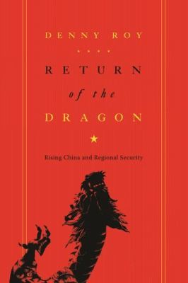 Cover for Return Of The Dragon Rising China And Regional Security