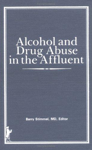Cover for Alcohol and drug abuse in the affluent
