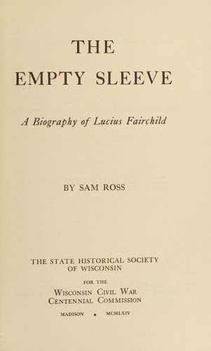 Cover for The empty sleeve, a biography of Lucius Fairchild