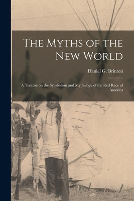 Cover for Myths of the New World [microform]