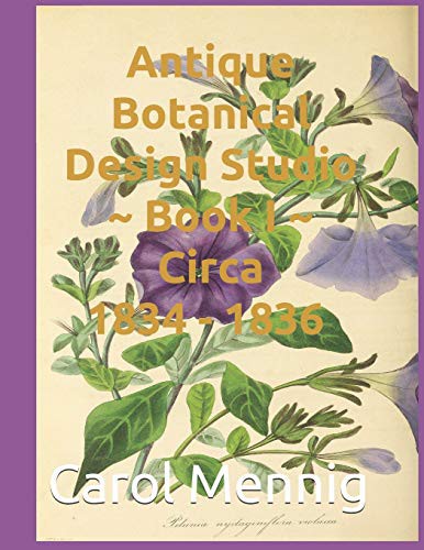 Cover for Antique Botanical Design Studio ~ Book I ~ Circa 1834-36