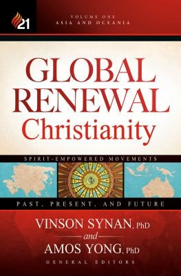 Cover for Global Renewal Christianity : Asia and Oceania Spirit-Empowered Movements