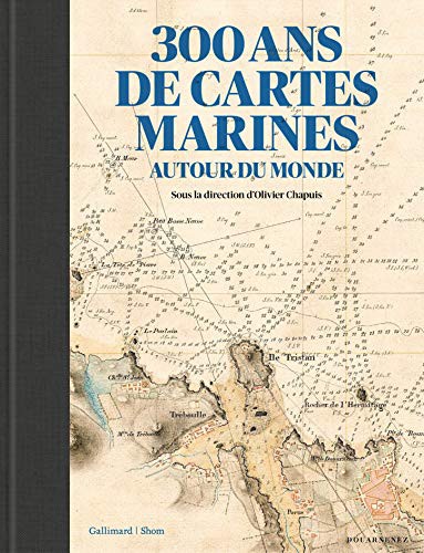 Cover for 300 ans de cartes marines autour du monde