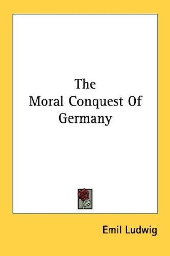 Cover for The Moral Conquest Of Germany