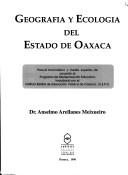 Cover for Geografía y ecología del estado de Oaxaca