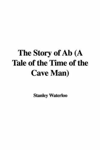 Cover for The Story of Ab (A Tale of the Time of the Cave Man)