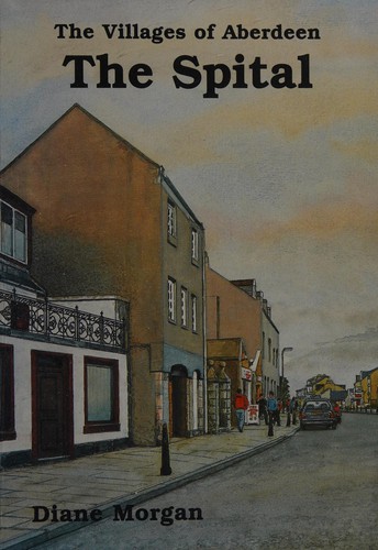 Cover for The Spital (Villages of Aberdeen)