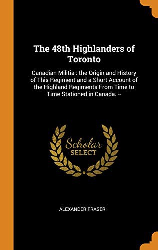 Cover for The 48th Highlanders of Toronto : Canadian Militia