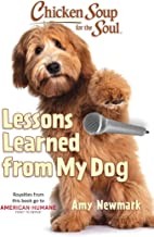 Cover for Chicken Soup for the Soul : Lessons Learned from My Dog