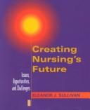 Cover for Creating nursing's future