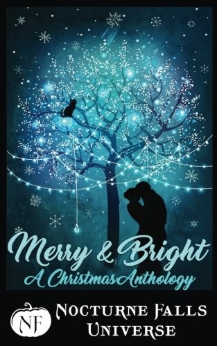 Cover for Merry & Bright: A Christmas Anthology: Nocturne Falls Universe