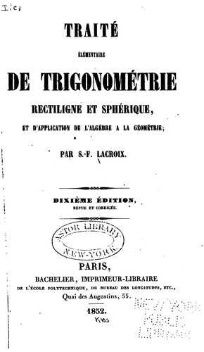 Cover for Traite Elementaire De Trigonometrie Rectiligne Et Spherique Et D'Application De L'Algebre A La ...