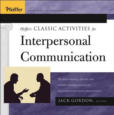 Cover for Pfeiffer's Classic Activities for Improving Interpersonal Communication
