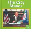 Cover for The City Mayor (First Facts)