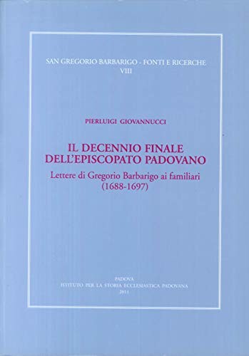 Cover for Il decennio finale dell'episcopato padovano